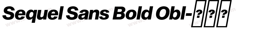 Sequel Sans Bold Obl字体转换 Sequel Sans Bold Obl字体转换